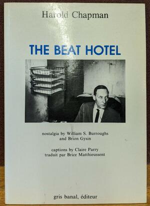 The Beat Hotel by William S. Burroughs, Harold Chapman