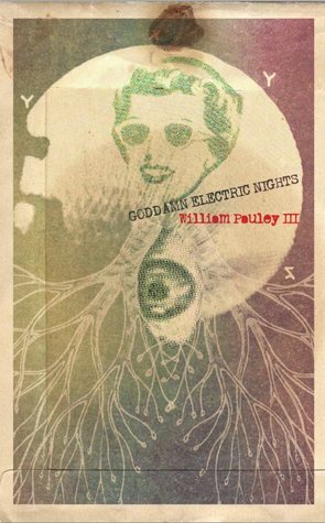 Goddamn Electric Nights by William Pauley III