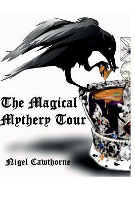 The Magical Mythtery Tour by Nigel Cawthorne