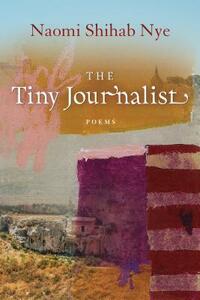 The Tiny Journalist by Naomi Shihab Nye