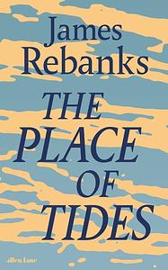 The Place of Tides by James Rebanks