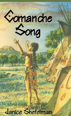 Comanche Song by Janice Shefelman