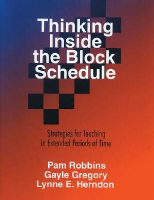 Thinking Inside the Block: The Teacher's Day-Planner by Pamela M. Robbins, Lynne E. Herndon
