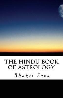 The Hindu Book of Astrology by Bhakti Seva