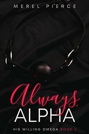 Always, Alpha by Merel Pierce