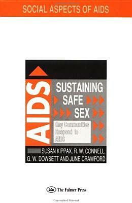 Sustaining Safe Sex by Kippax, Susan Kippax