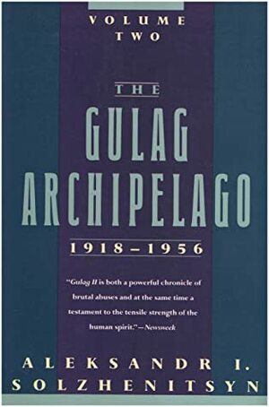 The Gulag Archipelago, 1918-1956: An Experiment in Literary Investigation, Books III-IV by Aleksandr Solzhenitsyn