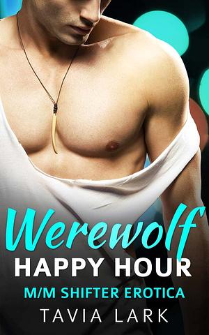 Werewolf Happy Hour by Tavia Lark