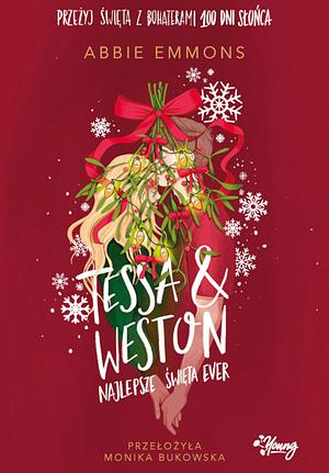 Tessa and Weston: The Best Christmas Ever by Abbie Emmons