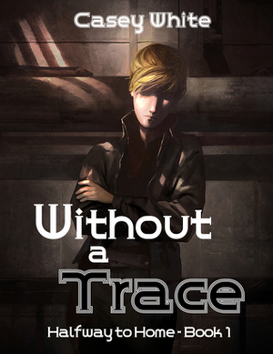 Without a Trace by Casey White