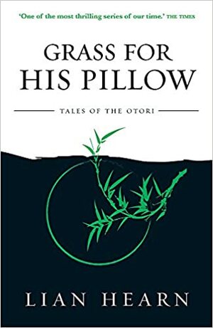 Grass for His Pillow by Lian Hearn