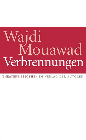 Verbrennungen by Wajdi Mouawad