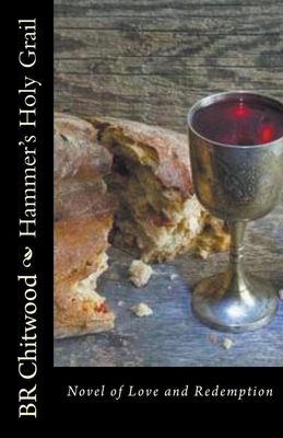 Hammer's Holy Grail by Billy Ray Chitwood