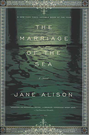 The Marriage of the Sea: A Novel by Jane Alison