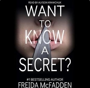 Want to know a Secret? by Freida McFadden