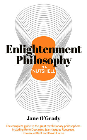 Enlightenment Philosophy in a Nutshell by Jane O'Grady