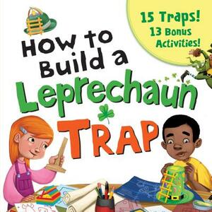 How to Build a Leprechaun Trap by Larissa Juliano