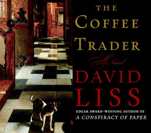 The Coffee Trader: A Novel by David Liss