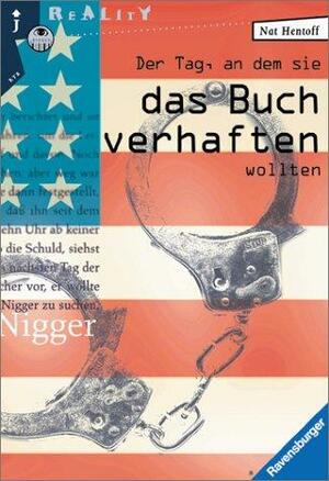 Der Tag, an dem sie das Buch verhaften wollten. by Nat Hentoff