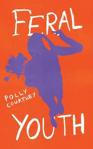 Feral Youth by Polly Courtney