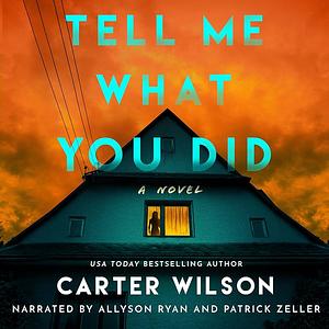 Tell Me What You Did by Carter Wilson