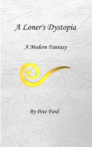 A Loner's Dystopia by Pete Ford
