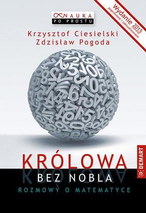 Królowa bez Nobla by Zdzisław Pogoda, Krzysztof Ciesielski