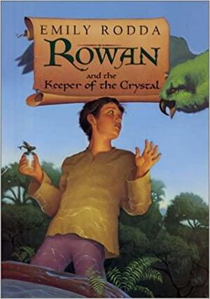 Rowan and the Keeper of the Crystal by Emily Rodda