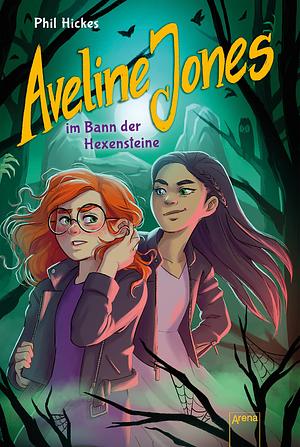 Aveline Jones im Bann der Hexensteine by Phil Hickes