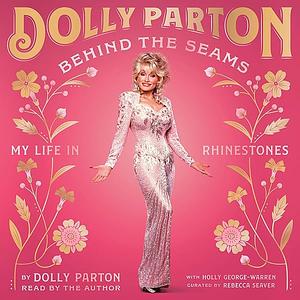 Behind the Seams: My Life in Rhinestones by Dolly Parton