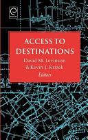 Access to Destinations by Kevin Krizek, David Levinson