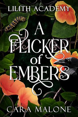 A Flicker of Embers by Cara Malone