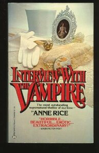 Interview with the Vampire by Anne Rice