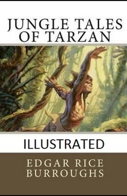 Jungle Tales of Tarzan Illustrated by Edgar Rice Burroughs