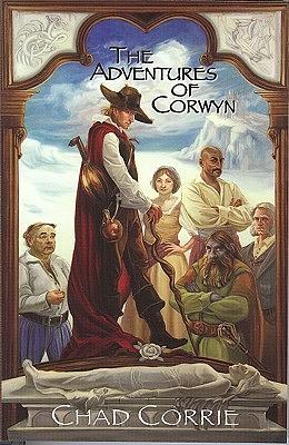 The Adventures of Corwyn by Chad Corrie