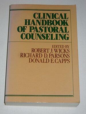 Clinical Handbook Of Pastoral Counseling by Robert J. Wicks