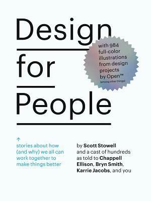 Design for People: Stories about How (and Why) We All Can Work Together to Make Things Better by Karrie Jacobs, Chappell Ellison, Douglass G.A. Scott, Alice Twemlow, Bryn Smith, Scott Stowell