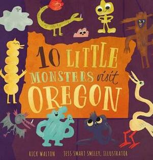 10 Little Monsters Visit Oregon by Rick Walton, Jess Smart Smiley
