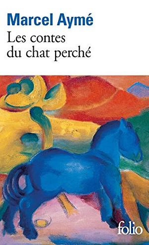 Les Contes du chat perché by Marcel Aymé