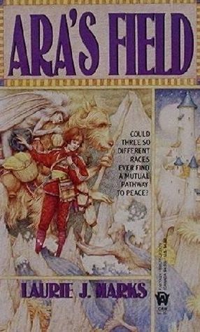 Ara's Field by Laurie J. Marks