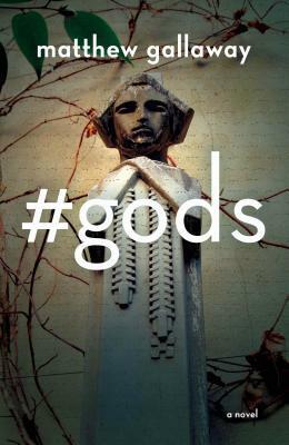 #Gods by Matthew Gallaway