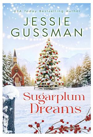 Sugarplum Dreams by Jessie Gussman