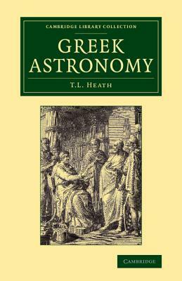 Greek Astronomy by T. L. Heath, Thomas L. Heath