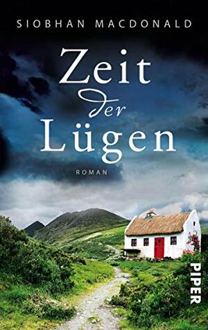 Zeit der Lügen: Roman by Siobhán MacDonald