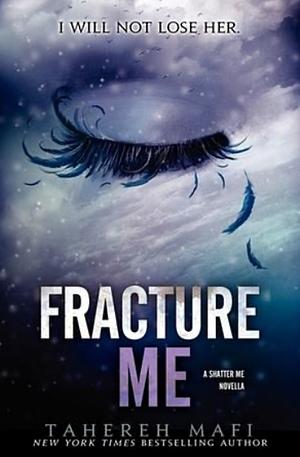 Fracture Me by Tahereh Mafi