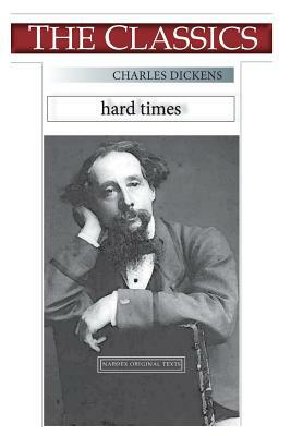 Charles Dickens, Hard Times by Charles Dickens