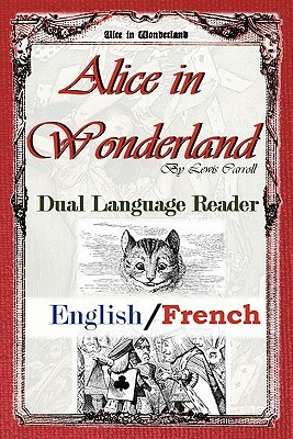 Alice in Wonderland: Dual Language Reader (English/French) by Lewis Carroll