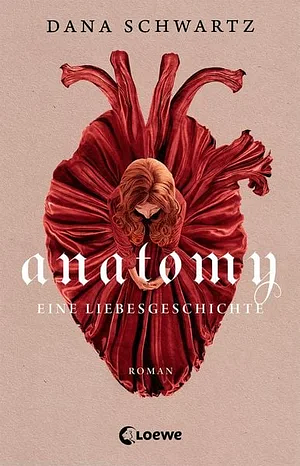 Anatomy: Eine Liebesgeschichte by Dana Schwartz