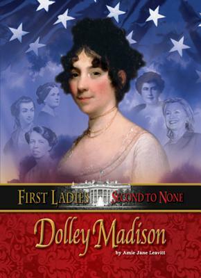 Dolley Madison by Amie Jane Leavitt