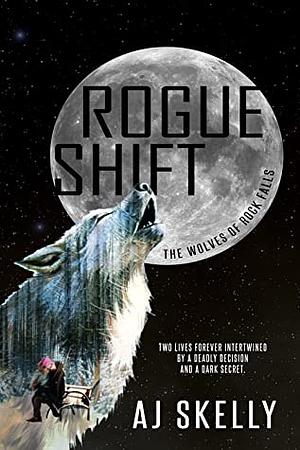 Rogue Shift by A.J. Skelly